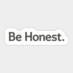 Be Honest Sticker